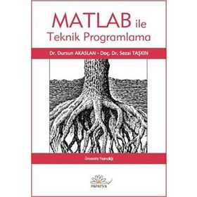 Matlab ile Teknik Programlama - Sezai Taşkın Dursun Akaslan
