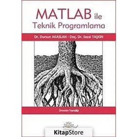 Matlab ile Teknik Programlama - Sezai Taşkın Dursun Akaslan