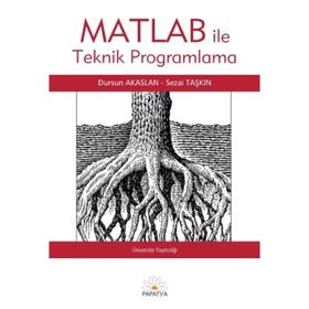 Matlab ile Teknik Programlama - Sezai Taşkın Dursun Akaslan