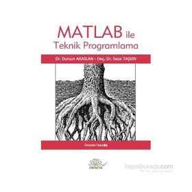 Matlab ile Teknik Programlama - Sezai Taşkın Dursun Akaslan