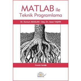 Matlab ile Teknik Programlama - Sezai Taşkın Dursun Akaslan