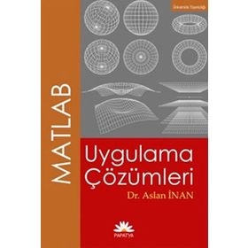MATLAB UYGULAMA ÇÖZÜMLERİ - ASLAN İNAN