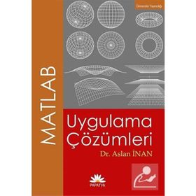 MATLAB UYGULAMA ÇÖZÜMLERİ - ASLAN İNAN