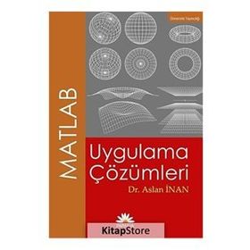 MATLAB UYGULAMA ÇÖZÜMLERİ - ASLAN İNAN