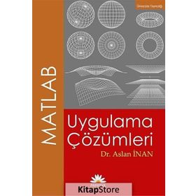 MATLAB UYGULAMA ÇÖZÜMLERİ - ASLAN İNAN