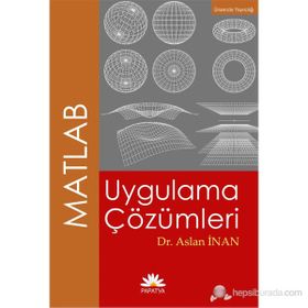MATLAB UYGULAMA ÇÖZÜMLERİ - ASLAN İNAN