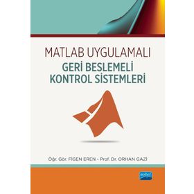 Matlab Uygulamalı Geri Beslemeli Kontrol Sistemleri Nobel Yayınları