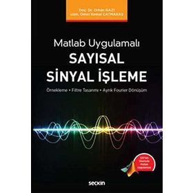 Matlab Uygulamalı Sayısal Sinyal İşleme - Doç. Dr. Orhan Gazi - Ömer Kemal Çatmakaş