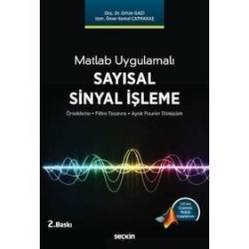 Matlab Uygulamalı Sayısal Sinyal İşleme - Orhan Gazi Ömer Kemal Çatmakaş