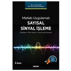 Matlab Uygulamalı Sayısal Sinyal İşleme - Orhan Gazi Ömer Kemal Çatmakaş