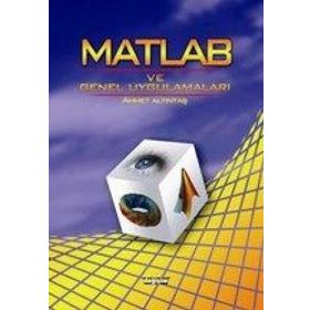 MATLAB VE GENEL UYGULAMALARI - AHMET ALTINTAŞ