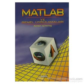 MATLAB VE GENEL UYGULAMALARI - AHMET ALTINTAŞ