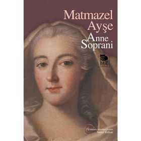 MATMAZEL AYŞE - ANNE SOPRANI