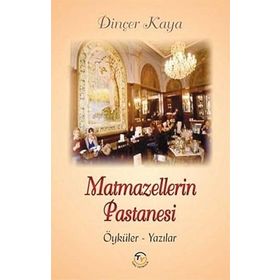 Matmazellerin Pastanesi Dinçer Kaya