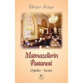 Matmazellerin Pastanesi Dinçer Kaya