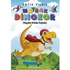 Matrak Dinozor - Fatih Yıldız