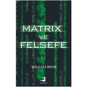 Matrix ve Felsefe - William Irwin