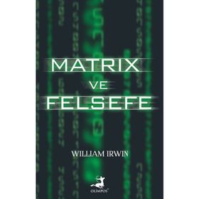 Matrix ve Felsefe - William Irwin