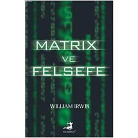 Matrix ve Felsefe - William Irwin