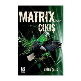 Matrix’ten Çıkış - Ayten Çalış