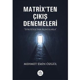 Matrix’ten Çıkış Denemeleri - Mehmet Emin Özgül - Elpis Yayınları