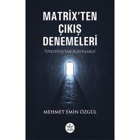 Matrix’ten Çıkış Denemeleri - Mehmet Emin Özgül - Elpis Yayınları