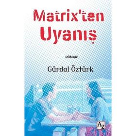 Matrix'ten Uyanış Gürdal Öztürk