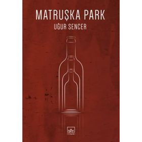Matruşka Park - Uğur Sencer