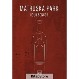 Matruşka Park - Uğur Sencer