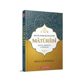 Maturidi-Hayatı Fikriyatı ve Eserleri - Oğuz Çetinoğlu