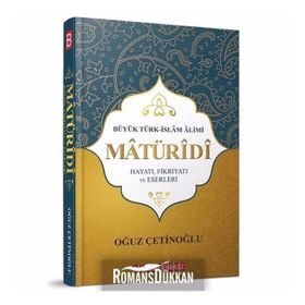 Maturidi-Hayatı Fikriyatı ve Eserleri - Oğuz Çetinoğlu