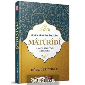 Maturidi-Hayatı Fikriyatı ve Eserleri - Oğuz Çetinoğlu