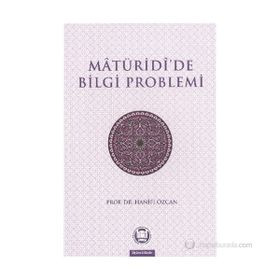 MATURIDIDE BILGI PROBLEMI - HANIFI ÖZCAN