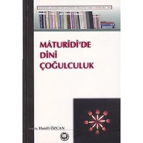 MATURIDIDE DINI ÇOĞULCULUK - HANIFI ÖZCAN