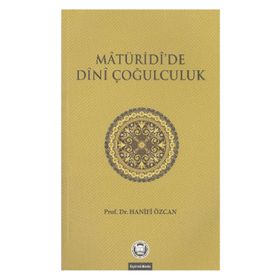MATURIDIDE DINI ÇOĞULCULUK - HANIFI ÖZCAN