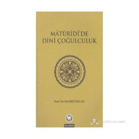 MATURIDIDE DINI ÇOĞULCULUK - HANIFI ÖZCAN