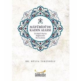 Matüridi'de Kadın Algısı - Hülya Terzioğlu