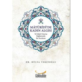 Matüridi'de Kadın Algısı - Hülya Terzioğlu
