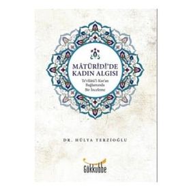 Matüridi'de Kadın Algısı - Hülya Terzioğlu