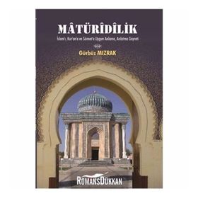 Matüridilik - Gürbüz Mızrak