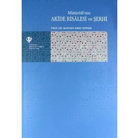 Matüridi’nin Akide Risalesi ve Şerhi - Mustafa Saim Yeprem