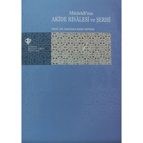 Matüridi’nin Akide Risalesi ve Şerhi - Mustafa Saim Yeprem