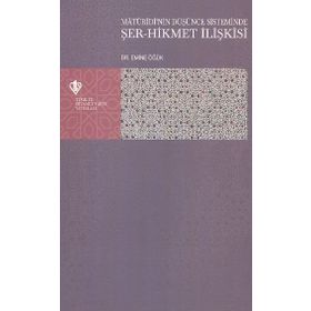 Maturidi’nin Düşünce Sisteminde Şer-Hikmet İlişkisi - Emine Öğük