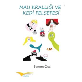 Mau Krallığı ve Kedi Felsefese - Senem Öcal