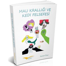 Mau Krallığı Ve Kedi Felsefesi - Senem Öcal