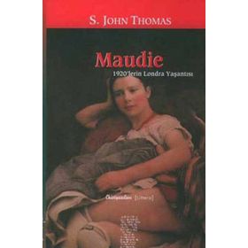 MAUDIE 1920´LERIN LONDRA YAŞANTISI - S.JOHN THOMAS