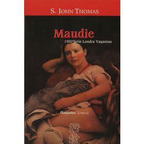 MAUDIE 1920´LERIN LONDRA YAŞANTISI - S.JOHN THOMAS