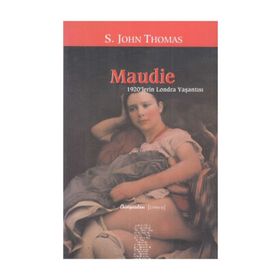 MAUDIE 1920´LERIN LONDRA YAŞANTISI - S.JOHN THOMAS