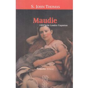MAUDIE 1920´LERIN LONDRA YAŞANTISI - S.JOHN THOMAS