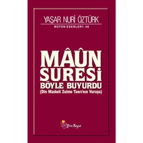 MAUN SURESI BÖYLE BUYURDU DIN MASKELI ZULME TANRI'NIN VURUŞU - YAŞAR NURI ÖZTÜRK
